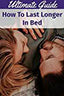 How to last longer in bed guide